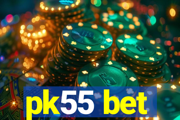 pk55 bet